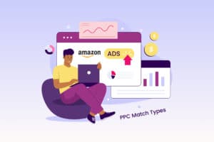 Amazon PPC Match Types: Broad, Phrase, and Exact Match